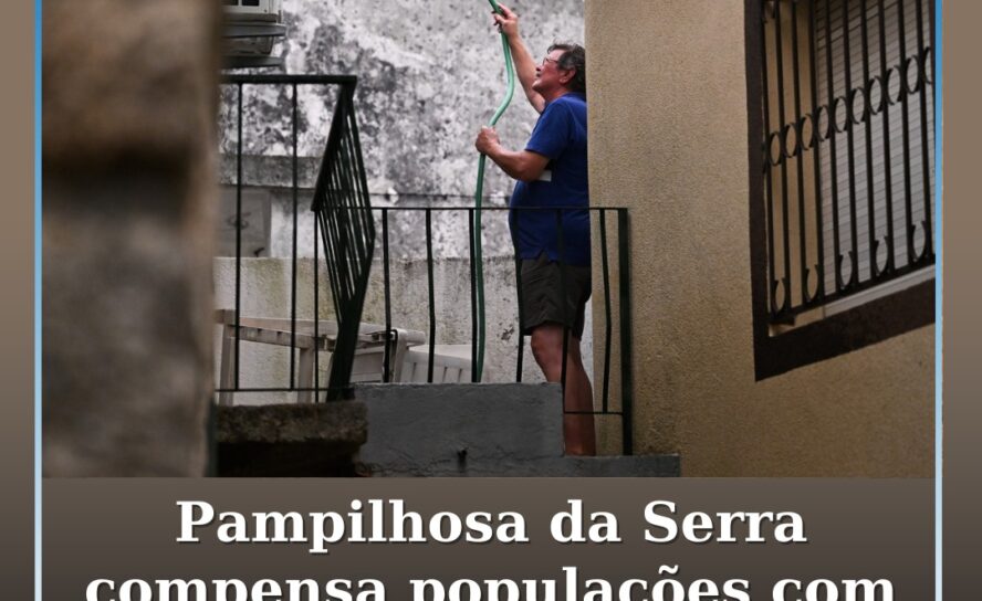 Pampilhosa da Serra devolve fatura da água em aldeias afetadas pelos incêndios