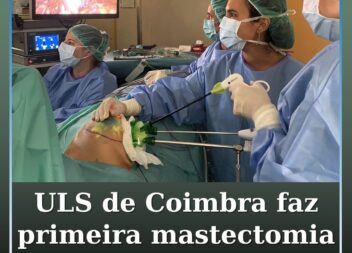 ULS de Coimbra faz primeira mastectomia endoscópica