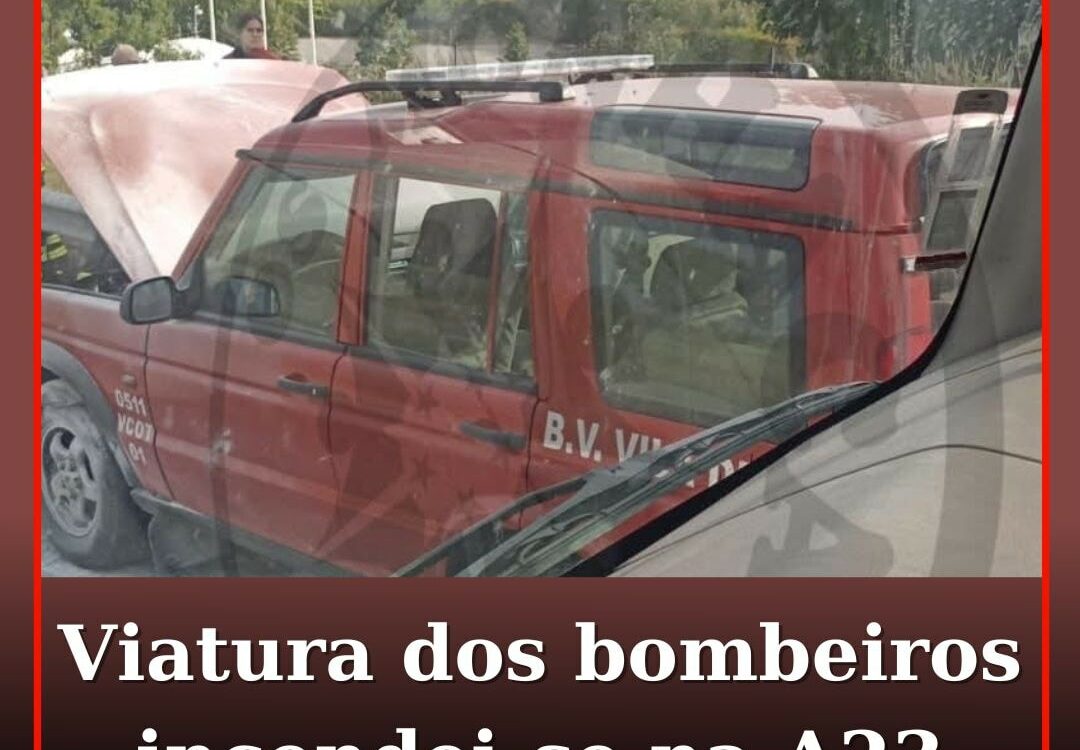 Viatura dos Bombeiros incendeia-se na A23