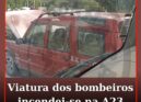 Viatura dos Bombeiros incendeia-se na A23