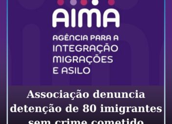 Associação denuncia detenção de 80 imigrantes sem crime cometido