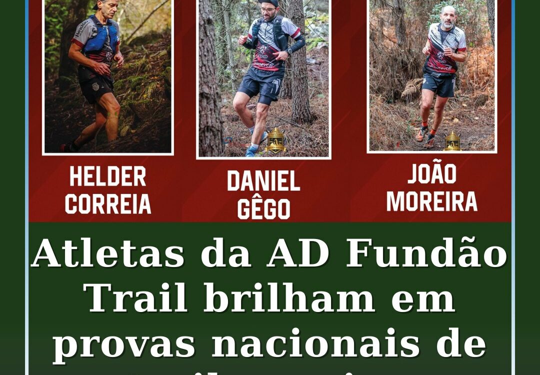 Atletas da AD Fundão Trail brilham em provas nacionais de trail running