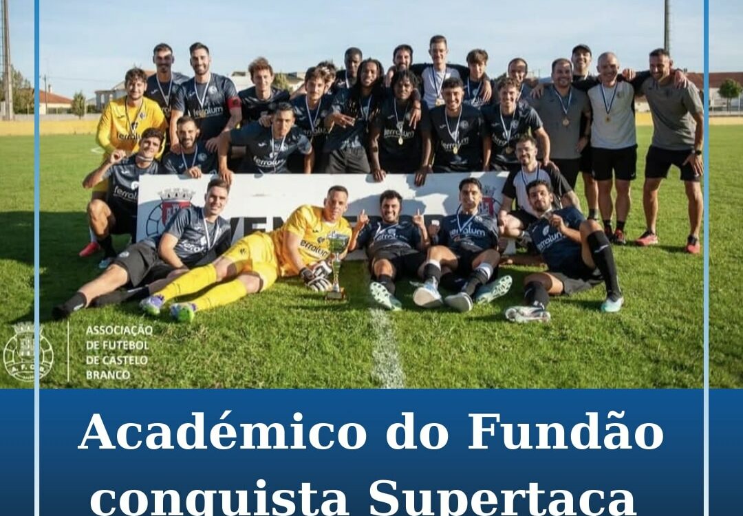Clube Académico do Fundão vence Supertaça