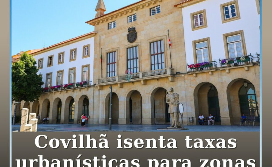 Covilhã isenta taxas urbanísticas para zonas afetadas pelos fogos