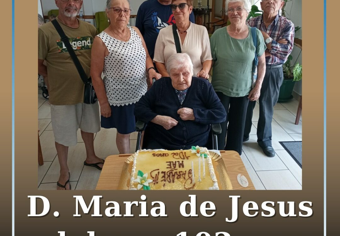 D. Maria de Jesus celebrou 102 anos