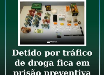 Detido por tráfico de droga fica em prisão preventiva