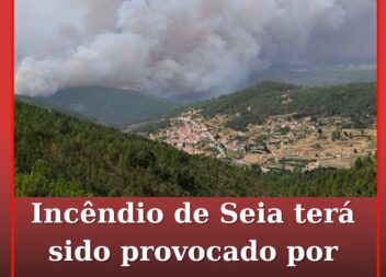 Incêndio de Seia terá sido provocado por “desavença”