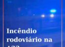 Incêndio rodoviário na A23