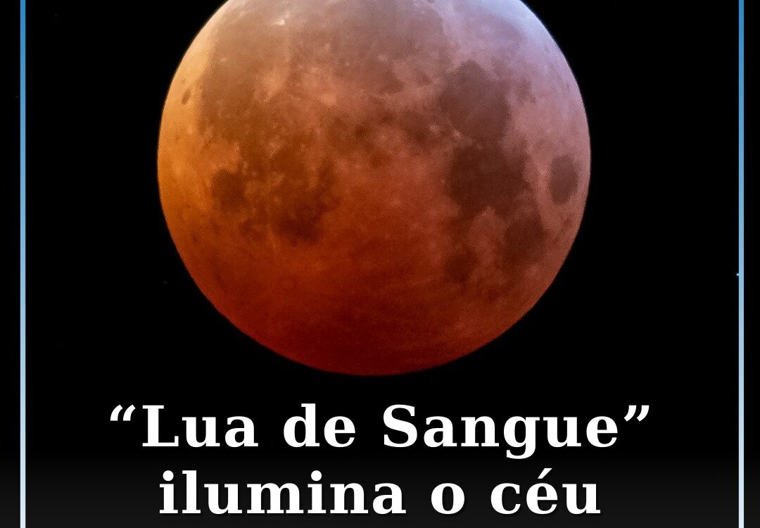 “Lua de Sangue” ilumina o céu este domingo