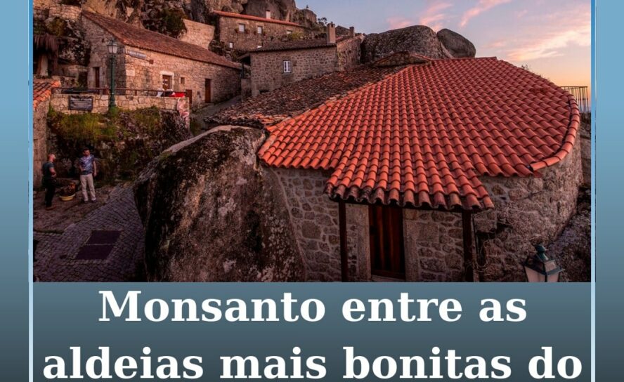 Monsanto entre as 50 aldeias mais bonitas do mundo