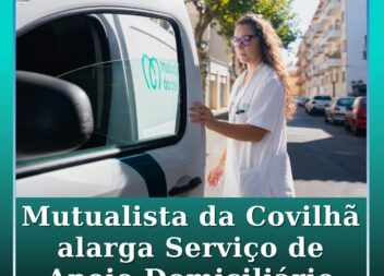 Mutualista da Covilhã alarga Serviço de Apoio Domiciliário