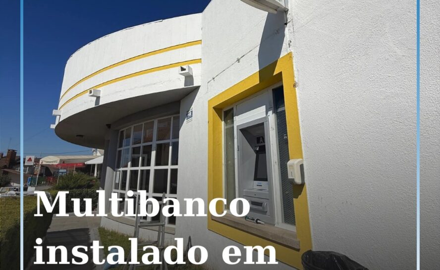 Novo Multibanco já foi instalado em Zebreira e Segura