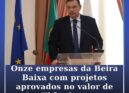Onze empresas da Beira Baixa com projetos aprovados no valor de 1 ME