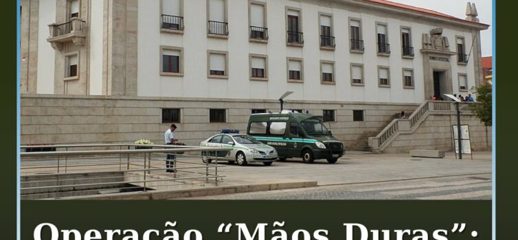 Operação “Mãos Duras”: seis detidos extraditados para Portugal