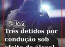 PSP deteve três homens em Castelo Branco e Covilhã