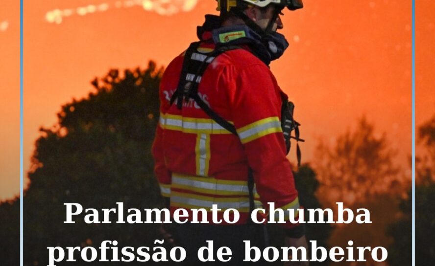 Parlamento chumba profissão de bombeiro como de desgaste rápido