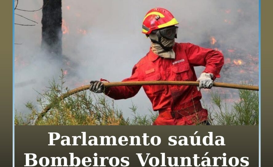 Parlamento saúda bombeiros voluntários da Covilhã e CONFAGRI