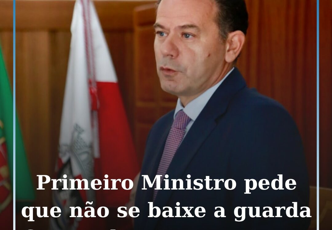 Primeiro Ministro pede que não se baixe a guarda face a altas temperaturas