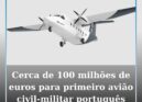 Primeiro avião civil-militar português com apoio público de cerca de 100 milhões