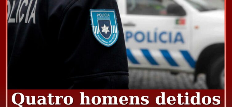 Quatro homens detidos em Castelo Branco e na Covilhã