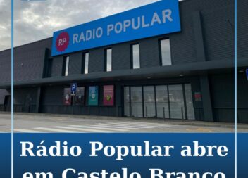 Rádio Popular abre nova loja em Castelo Branco