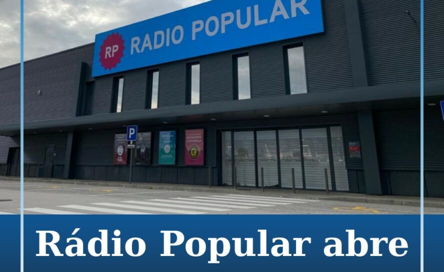 Rádio Popular abre nova loja em Castelo Branco