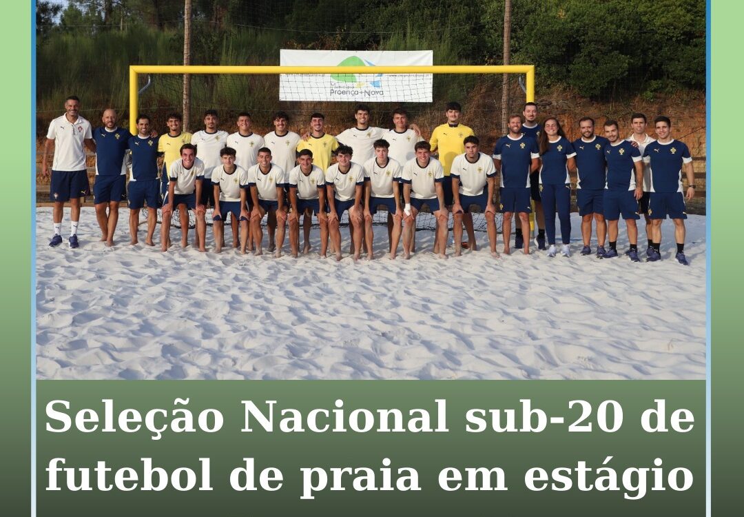 Seleção Nacional sub-20 de Futebol de Praia iniciou estágio em Proença-a-Nova