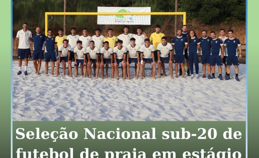 Seleção Nacional sub-20 de Futebol de Praia iniciou estágio em Proença-a-Nova