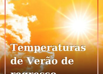 Subida das temperaturas após fim de semana chuvoso: Termómetros podem chegar aos