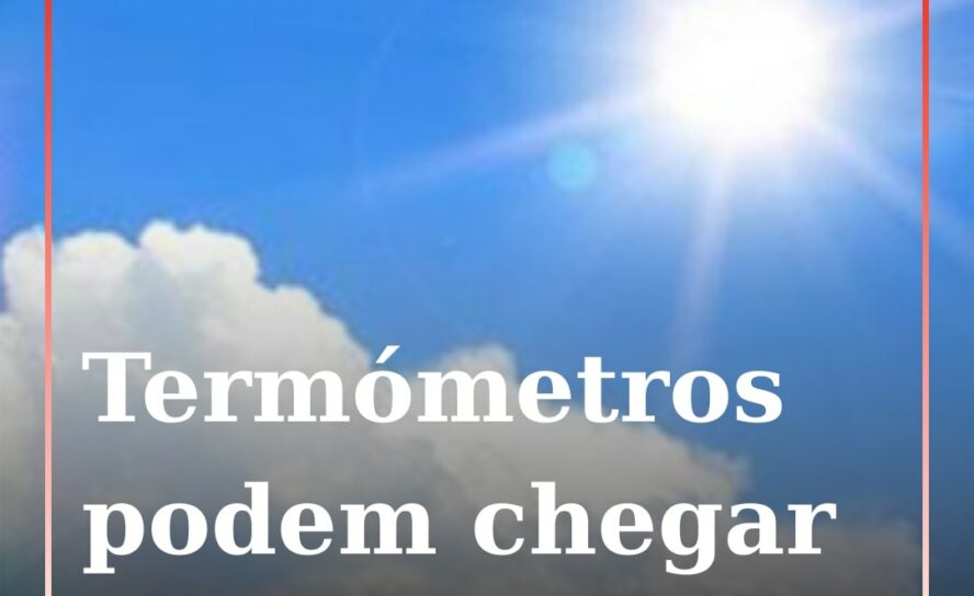 Temperaturas elevadas previstas para o fim de semana