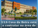ULS da Cova da Beira está a contratar técnicos de cardiopneumologia