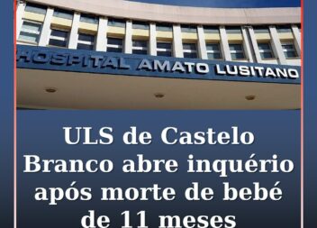 ULS de Castelo Branco abre inquérito após morte de bebé de 11 meses