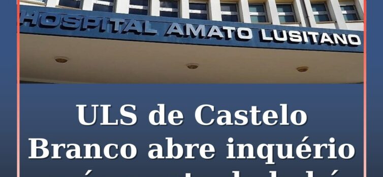 ULS de Castelo Branco abre inquérito após morte de bebé de 11 meses
