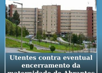 Utentes da saúde do Médio Tejo contra eventual encerramento da maternidade em Ab