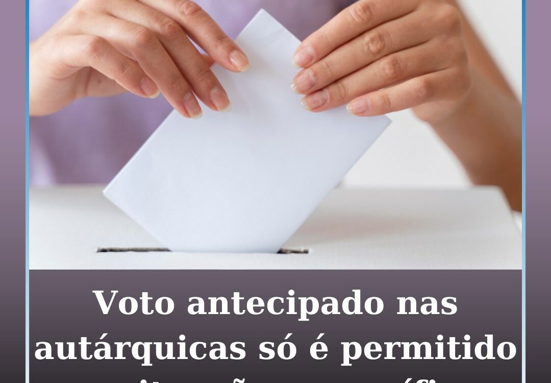 Voto antecipado nas autárquicas só vai ser permitido em situações específicas