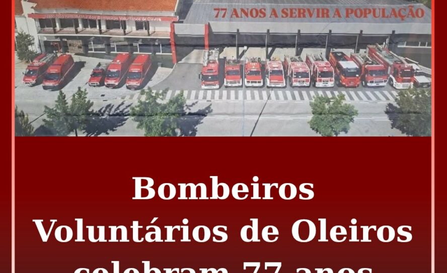 Bombeiros Voluntários de Oleiros comemoram 77 anos de dedicação à comunidade