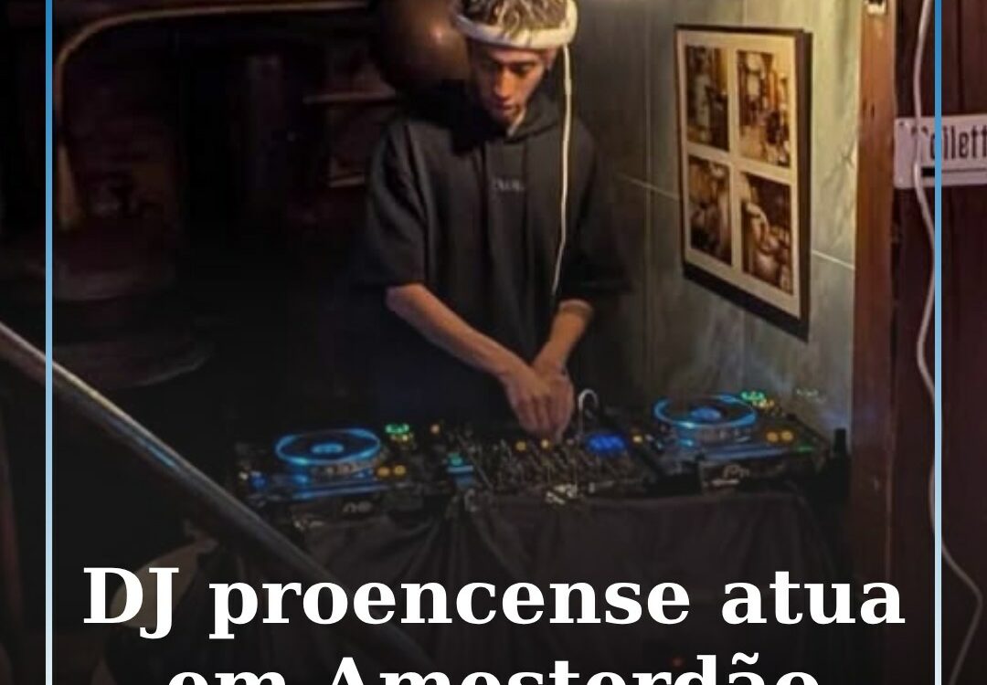 DJ proencense atua em Amesterdão