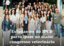 Estudantes de Enfermagem Veterinária do IPCB participam no maior congresso veter
