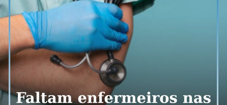 Faltam quase 300 enfermeiros nas ULS de Castelo Branco e da Cova da Beira