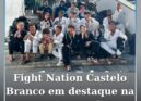 Fight Nation Castelo Branco em destaque na Copa Beja Desafio BJJ
