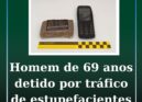 Homem de 69 anos detido por tráfico de estupefacientes