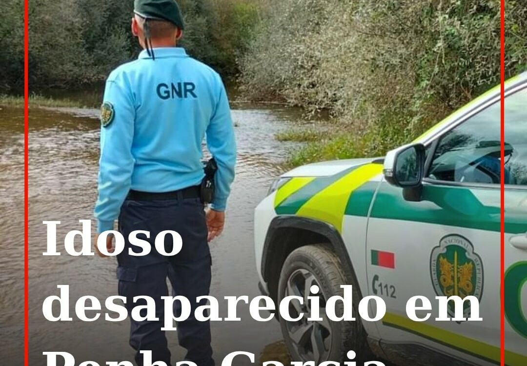 Idoso desaparecido em Penha Garcia