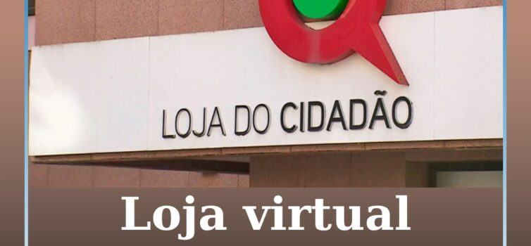 Loja de Cidadão virtual arranca em breve com mais de 100 serviços