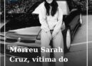 Morreu Sarah Cruz, vítima do acidente na EN240 em Monheca