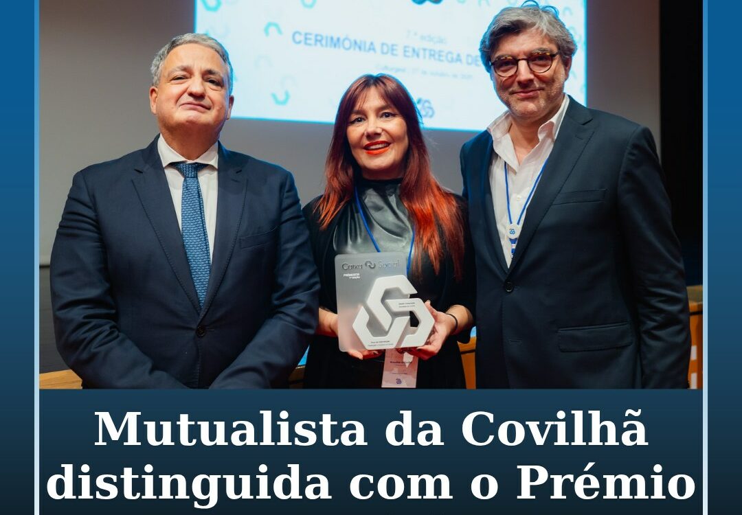 Mutualista da Covilhã distinguida com o Prémio Caixa Social 2025