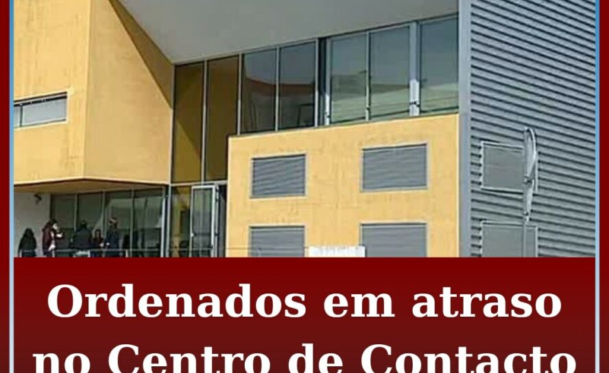 O Centro de Contacto da Segurança Social em Castelo Branco ainda não pagou os or