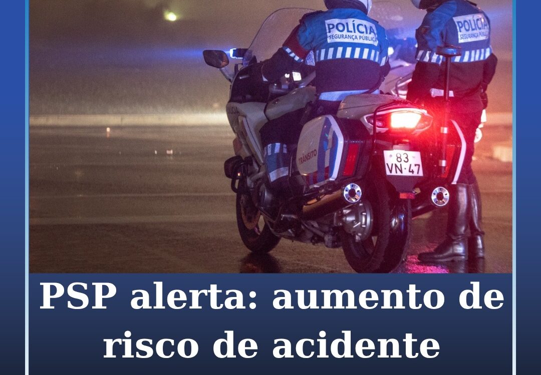 PSP alerta condutores para o aumento de risco de acidente devido ao mau tempo