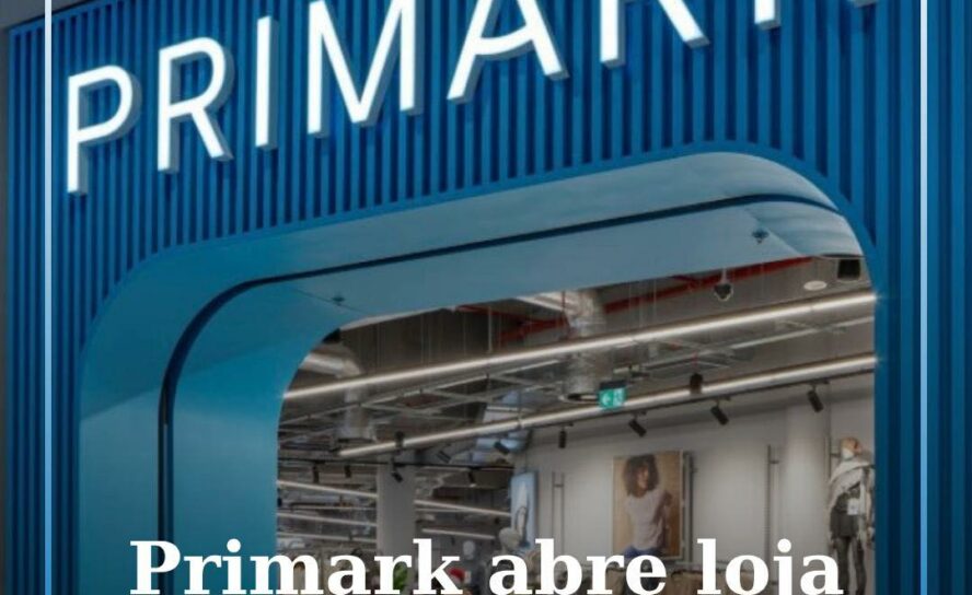 Primark abre loja em Castelo Branco em 2026
