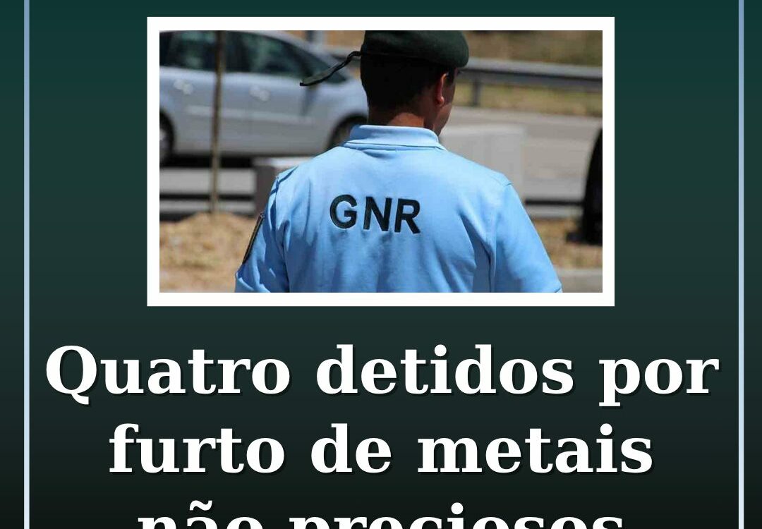 Quatro detidos por furto de metais não preciosos