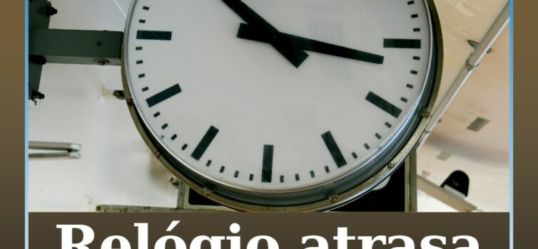 Relógios atrasam 1 hora